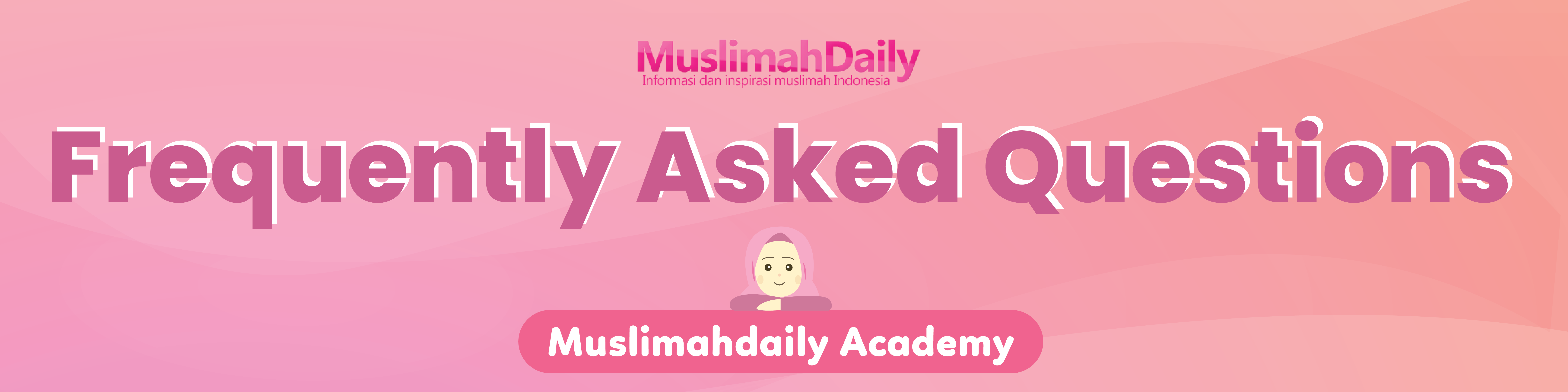 (FAQ) Muslimahdaily.com Akademi